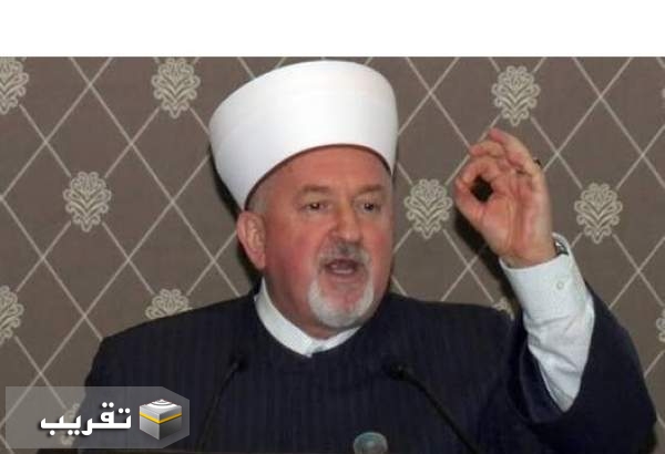 رئيس علماء البوسنة: العار يلحق بسلطة تنسى مسؤوليتها أمام حجاب طفلة
